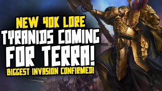 TYRANIDS ARE COMING FOR TERRA! New 40K Lore!