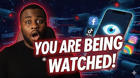 You’re Being Watched! How Your Phone Spies on You!