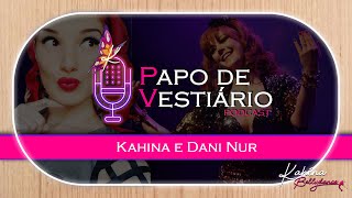 PODCAST - PAPO DE VESTIÁRIO com Kahina BellyDance | ENTREVISTA DANI NUR