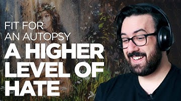 Elder Emo Reacts to Fit for an Autopsy - A Higher Level of Hate