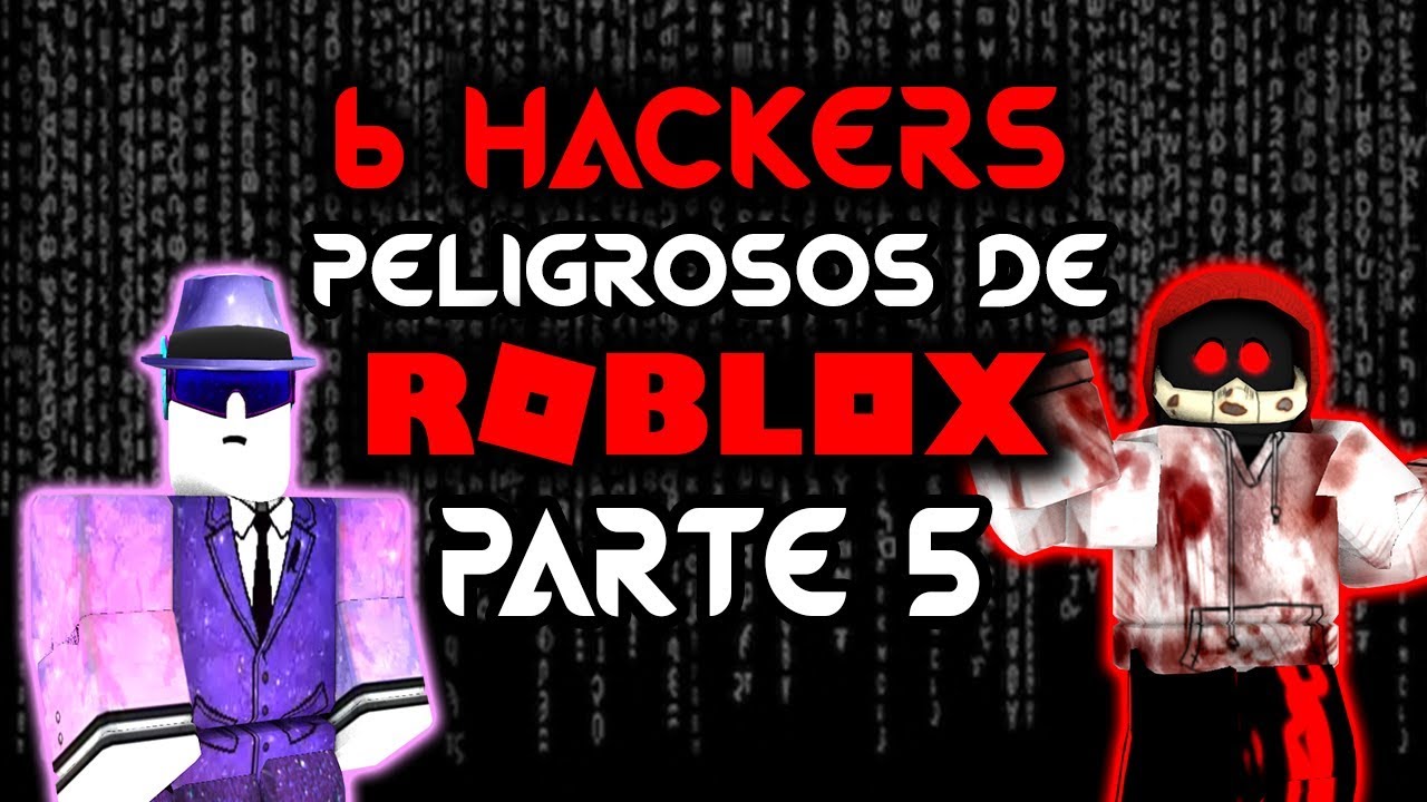 Hackers Peligrosos Roblox