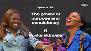 The Power of Purpose And Consistency ft Funke Akindele
