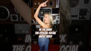 In The Dark- The Official Social Music Video