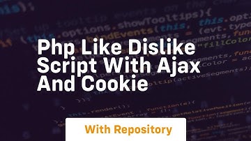 Php like dislike script with ajax and cookie