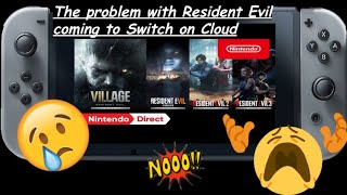 The Problem with Resident evil coming on Switch cloud