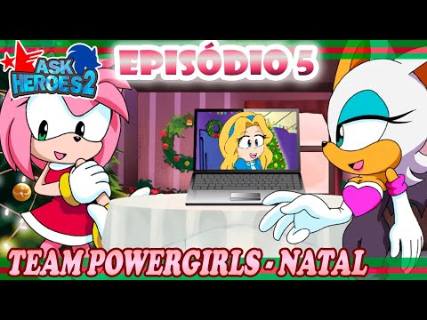 ASK HEROES 2 - NATAL DO TEAM POWERGIRLS (Especial de Natal 2024)