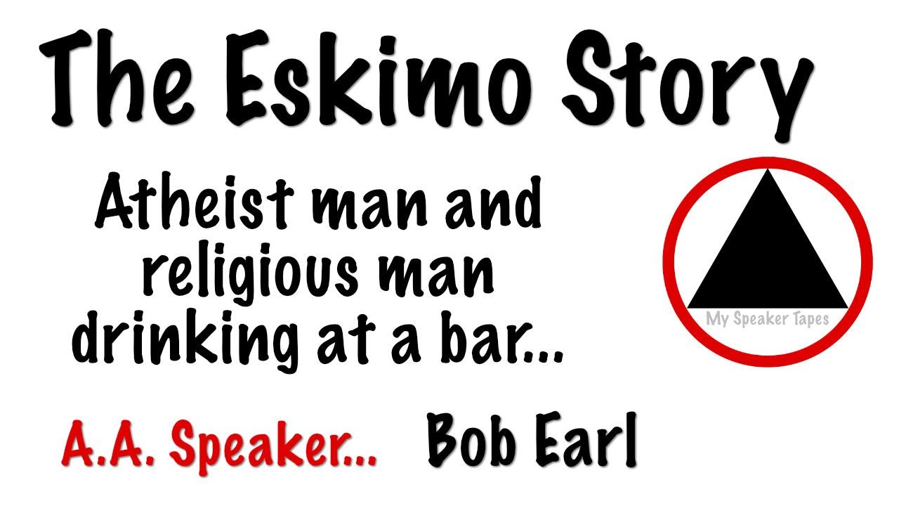 The Eskimo Story by AA Speaker Bob Earl YouTube
