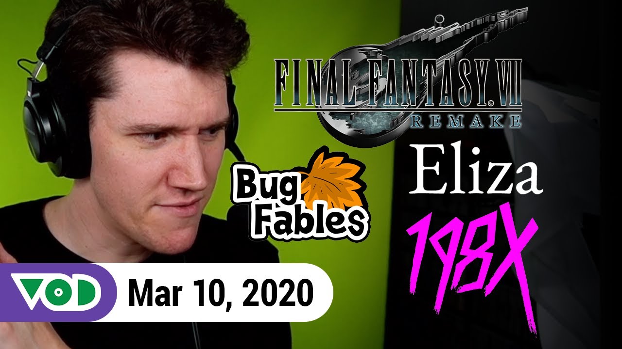 First20: Final Fantasy VII Remake, Bug Fables, Eliza, 198X | VOD