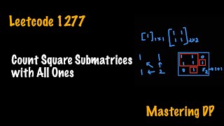 Count Square Submatrices with All Ones | Leetcode 1277 | Mastering DP | Dynamic Programming Medium
