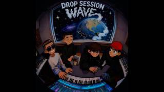 DROP SESSION WAVE