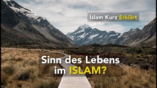 Was ist der Sinn des Lebens im Islam? | Islam Kurz Erklärt