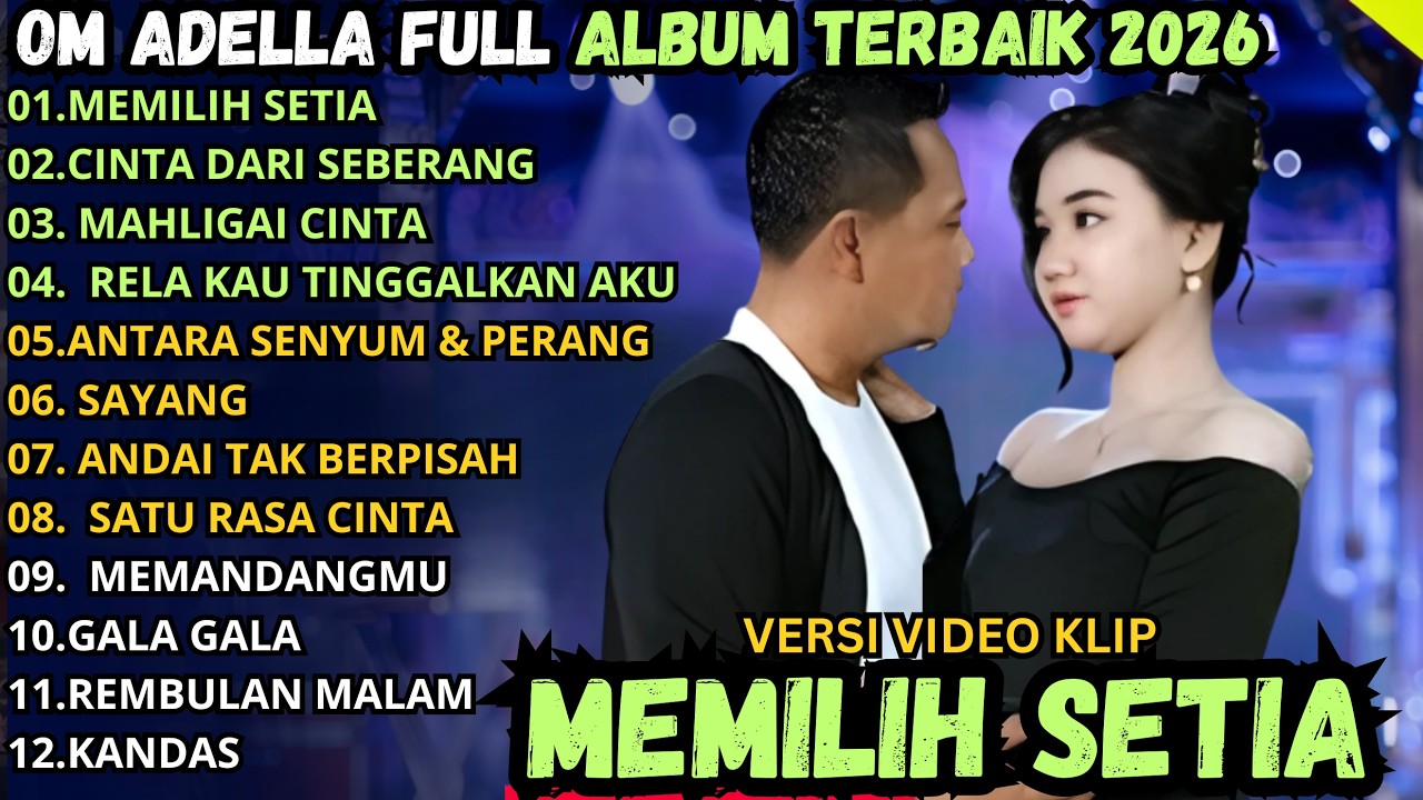MEMILIH SETIA - CINTA DARI SEBERANG - BAHTERA MAHLIGAI CINTA || ADELLA FULL ALBUM 2026