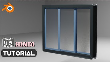 Blender Hindi Tutorial | Window Modeling Texturing And Animation | Usmaan Studio 