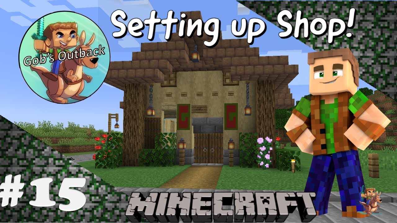 Gob's Outback Season 2, Episode 15 - Setting up Shop! Minecraft Let ...