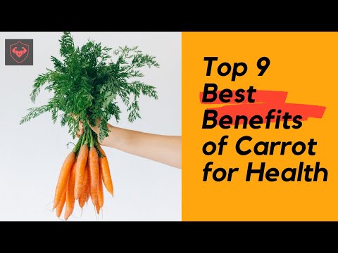 Top 9 Amazing Health Benefits of Carrots