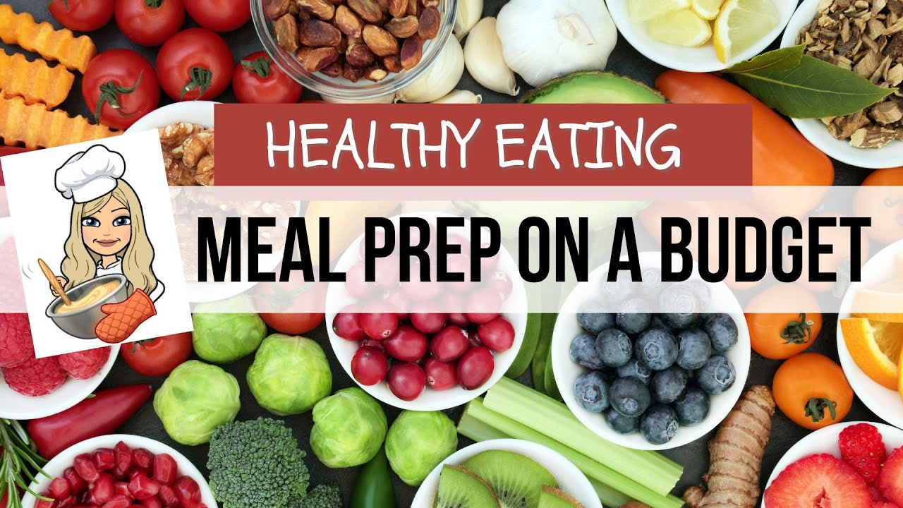 HEALTHY MEAL PREP ON A BUDGET - YouTube