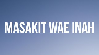 Masakit Wae Inah - Unknown (Lyrics) | Tausug Song