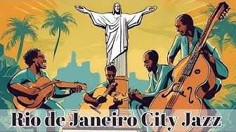 Rio de Janeiro City Jazz [Smooth Jazz, Bossanova]