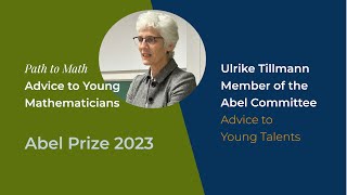 Ulrike Tillmann: Advice to Young Mathematicians (2023)