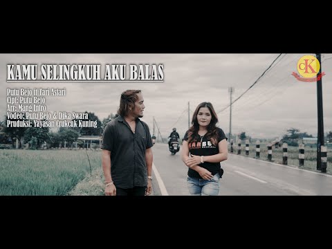 KAMU SELINGKUH AKU BALAS - Putu Bejo Feat Tari Astari - Putu Bejo Official β Putu Bejo Official