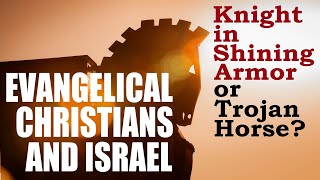 EVANGELICAL CHRISTIANS AND ISRAEL: Knight in Shining Armour or Trojan Horse – Rabbi Michael Skobac