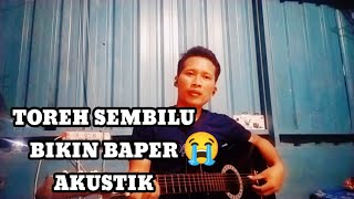 TOREH SEMBILU AKUSTIK