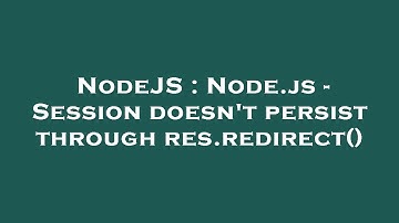 NodeJS : Node.js - Session doesn