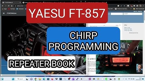 YAESU FT-857 PROGRAMMING USING CHIRP &