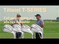 Titleist T-SERIES 2025 - Vi går igenom alla modeller