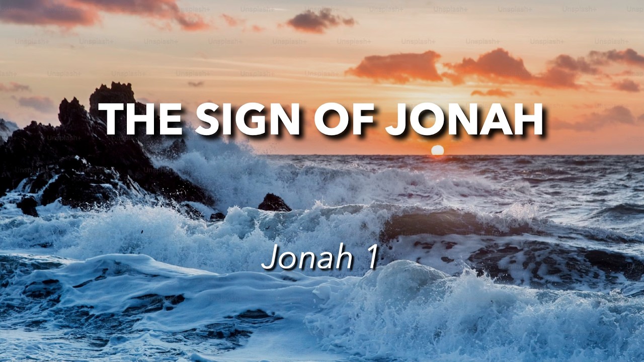 7.5.2026 - The Sign of Jonah - Jonah 1