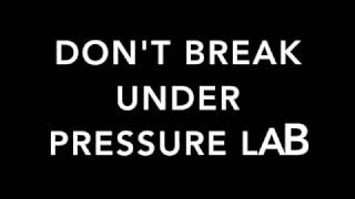 Don't Break Under Pressure Lab Demo 2