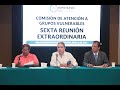 EN VIVO / Reunión Extraordinaria de la Comisión de Atención a Grupos Vulnerables