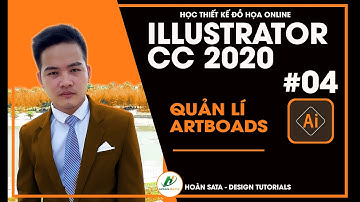 Bài 4: Hướng dẫn quản lí artboard - học Illustrator mới nhất 2020