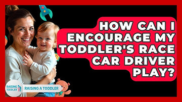 How Can I Encourage My Toddler
