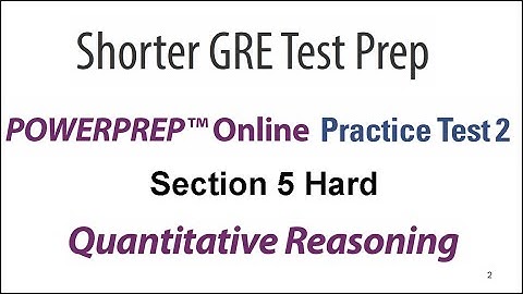 Question 01 Section 5 Hard Quantitative Reasoning GRE PowerPrep Online Test 2 Shorter GRE