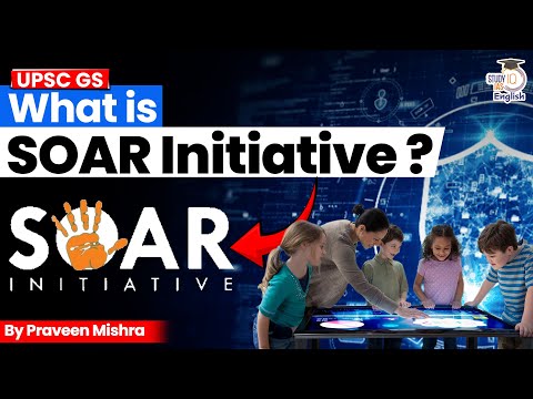 What is SOAR Initiative? | Praveen Mishra | StudyIQ IAS English