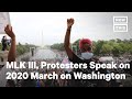 MLK III and Protesters Speak About 2020 March on Washington | NowThis