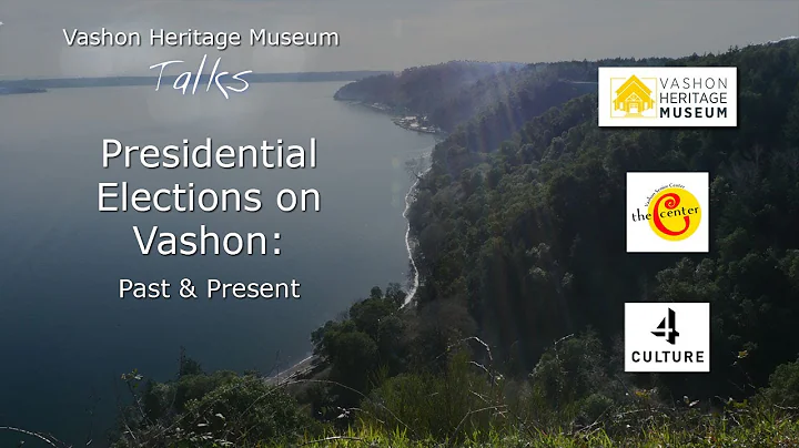 VHM Talks: Presidential Elections On Vashon: Past ...