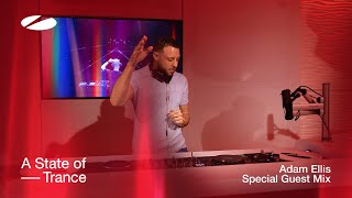 Adam Ellis - A State Of Trance Special Guest Mix