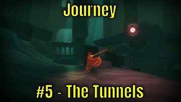 Journey #5 - The Tunnels