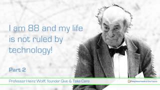 Neighbourhoods of the Future   Care is not dependent on technology   Heinz Wolff part 2