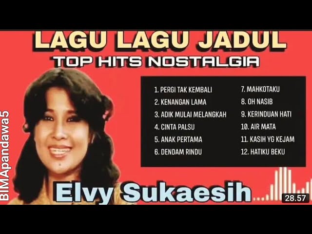 ELVY SUKAESIH _ lagu lagu jadul TOP HITS NOSTALGIA