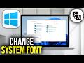 How To Change Default System Font in Windows 11/10