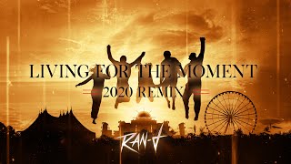 Video thumbnail of "Ran-D - Living For The Moment (2020 Remix) (Official Audio)"