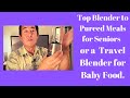 Top Blender to Pureed Meals for Seniors or as a Travel Blender for Baby Food.