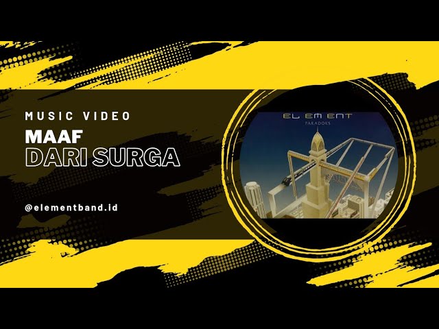 ELEMENT - Maaf Dari Surga - (Official Music VIdeo) class=