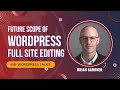 WordPress full site editing can unlock growth for WordPress in CMS marketshare in next decade
