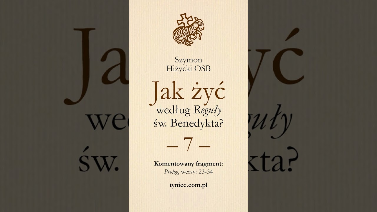Jak żyć według "Reguły" św. Benedykta? #7 Prolog, wersy: 23-34