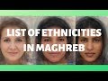 List of ethnicities in maghreb