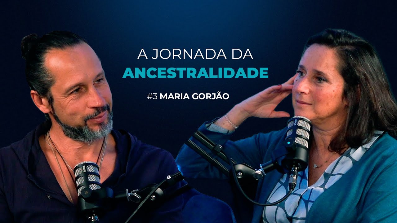 A jornada da ancestralidade, com Maria Gorjão #3